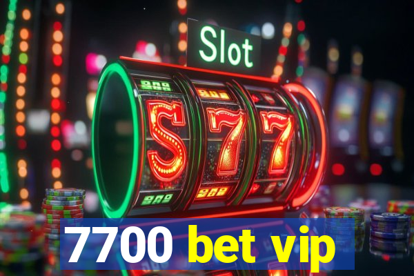 7700 bet vip